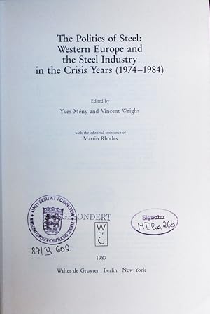 Imagen del vendedor de The politics of steel. Western Europe and the steel industry in the crisis years (1974 - 1984). a la venta por Antiquariat Bookfarm