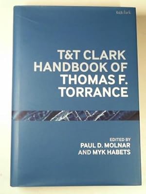 Imagen del vendedor de T&T Clark handbook to Thomas F. Torrance a la venta por Cotswold Internet Books