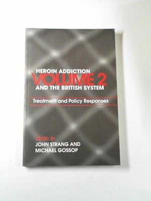 Immagine del venditore per Heroin addiction and the British system, Vol. 2: Treatment and policy responses: Volume II treatment & policy responses venduto da Cotswold Internet Books