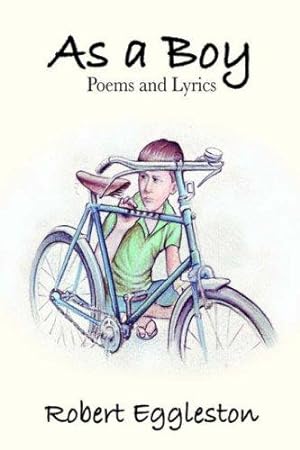 Bild des Verkufers fr As a Boy, Poems and Lyrics zum Verkauf von WeBuyBooks