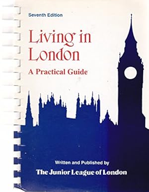 Imagen del vendedor de Living in London: A Practical Guide a la venta por WeBuyBooks