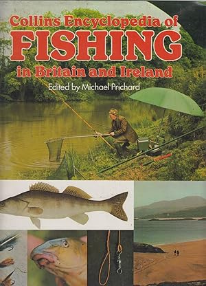 Seller image for COLLINS ENCYCLOPEDIA OF FISHING IN BRITAIN AND IRELAND. Edited by Michael Prichard. for sale by Coch-y-Bonddu Books Ltd