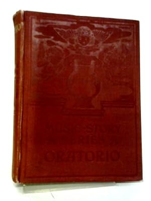 Imagen del vendedor de The Story of Oratorio. a la venta por World of Rare Books