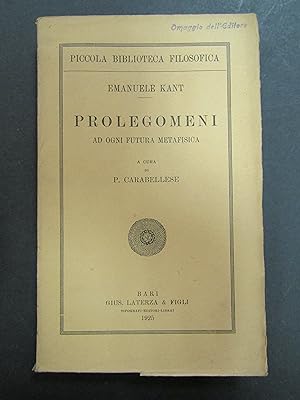 Kant Emanuele. Prolegomeni ad ogni futura metafisica. Laterza. 1925
