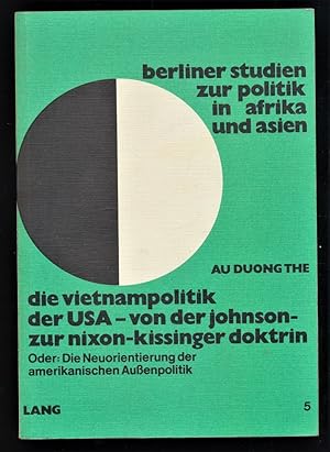 Die Vietnampolitik der USA - von der Johnson- zur Nixon-Kissinger-Doktrin oder Die Neuorientierun...