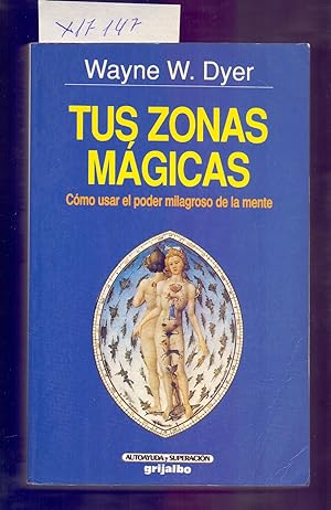 Seller image for TUS ZONAS MAGICAS - COMO USAR EL PODER MILAGROSO DE LA MENTE for sale by Libreria 7 Soles