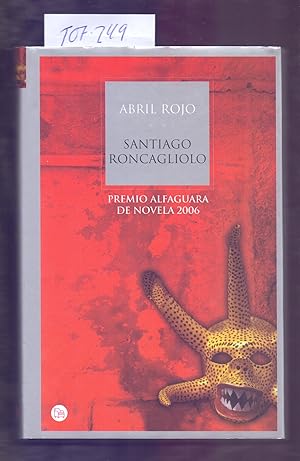 Imagen del vendedor de ABRIL ROJO (PREMIO ALFAGUARA DE NOVELA 2006) a la venta por Libreria 7 Soles