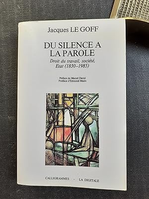 Du silence à la parole - Droit du travail, société, Etat (1830-1985)