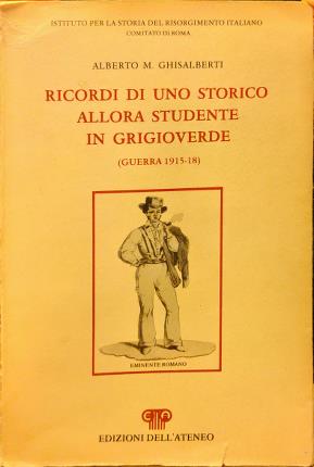 Immagine del venditore per Ricordi di uno storico allora studente in grigioverde. (Guerra 1915-18). venduto da Libreria La Fenice di Pietro Freggio