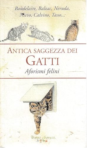 Immagine del venditore per ANTICA SAGGEZZA DEI GATTI - AFORISMI FELINI venduto da Laboratorio del libro