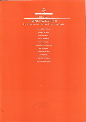 GENERAZIONE '80 - TRA SPERIMENTAZIONE CONCETTUALE E POETICA PITTORICA