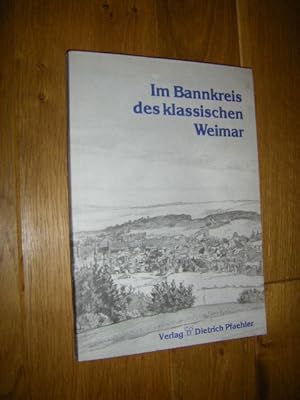 Bild des Verkufers fr Im Bannkreis des klassischen Weimar. Festgabe fr Hans Tmmler zum 75. Geburtstag zum Verkauf von Versandantiquariat Rainer Kocherscheidt