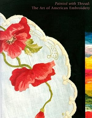 Seller image for Painted with Thread: The Art of American Embroidery for sale by LEFT COAST BOOKS