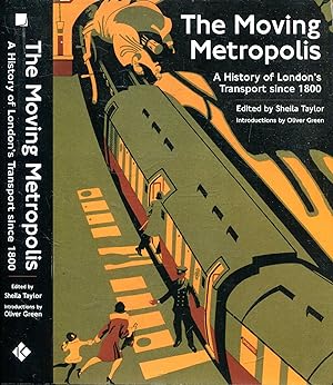 Seller image for The Moving Metropolis A History of London's Transport Since 1800 for sale by Pendleburys - the bookshop in the hills