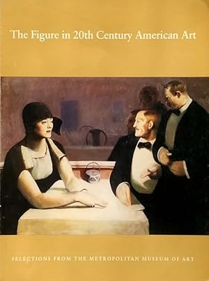 Seller image for The Figure in 20th Century American Art: Selections from the Metropolitan Museum of Art for sale by LEFT COAST BOOKS