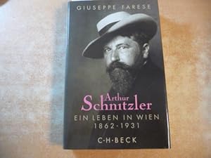 Bild des Verkufers fr Arthur Schnitzler : ein Leben in Wien ; 1862 - 1931 zum Verkauf von Gebrauchtbcherlogistik  H.J. Lauterbach