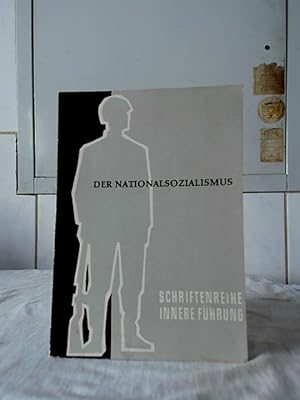 Der Nationalsozialismus : Deutschland in den Jahren 1933 bis 1939. Schriftenreihe Innere Führung ...