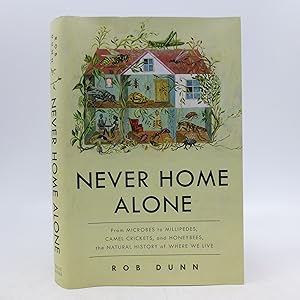 Never Home Alone: From Microbes to Millipedes, Camel Crickets, and Honeybees, the Natural History...
