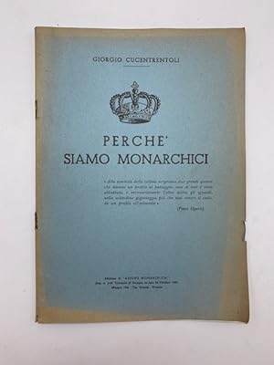 Seller image for Perche' siamo monarchici for sale by Coenobium Libreria antiquaria