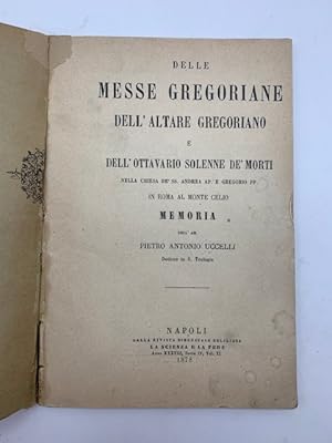 Delle messe gregoriane e dell'altare gregoriano e dell'ottavario solenne de' morti nella Chiesa d...