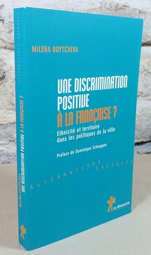 Immagine del venditore per Une discrimination positive  la franaise ? Ethnicit et territoire dans les politiques de la ville. venduto da Latulu