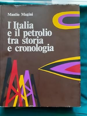 L'ITALIA E IL PETROLIO TRA STORIA E CRONOLOGIA,