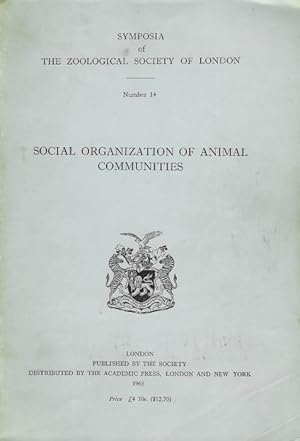 Social Organization of Animal Communities The proceedings of a Symposia held on the 26th and 27th...