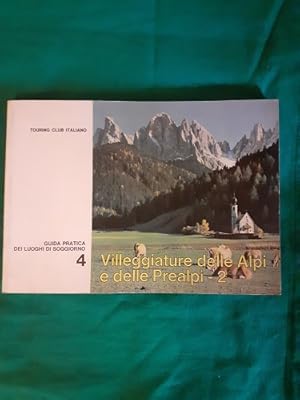 VILLEGGIATURE DELLE ALPI E DELLE PREALPI 2 GUIDA PRATICA DEI LUOGHI DI SOGGIORNO 4,