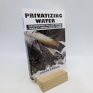 Bild des Verkufers fr Privatizing Water: Governance Failure and the World's Urban Water Crisis zum Verkauf von Shelley and Son Books (IOBA)