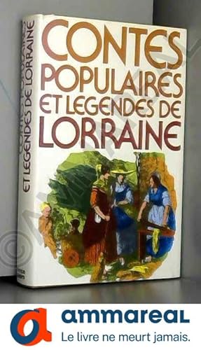 Image du vendeur pour Contes populaires et lgendes de Lorraine mis en vente par Ammareal