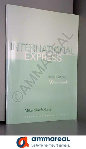 Image du vendeur pour International Express. : Intermediate workbook mis en vente par Ammareal