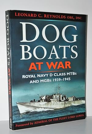 Bild des Verkufers fr Dog Boats At War Royal Navy Mgbs and Mtbs in Action, 1939-45 zum Verkauf von Nugget Box  (PBFA)