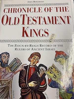 CHRONICLE OF THE OLD TESTAMENT KINGS. THE REIGN-BY REIGN RECORD OF THE RULERS OF ANCIENT ISRAEL.