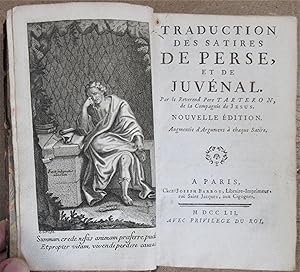 Traduction des Satires de Perse et de Juvénal par le Révérend Père Tarteron de la Compagnie de Jé...