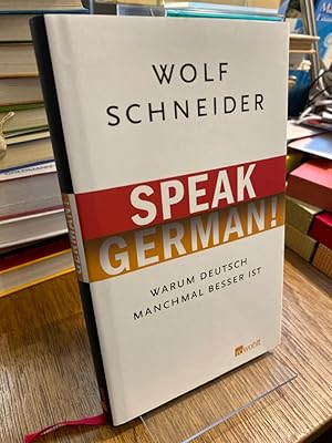 Speak German! Warum Deutsch manchmal besser ist.