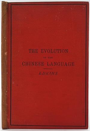 The Evolution of the Chinese Language: as exemplifying the origin and growth of human speech