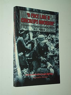 Seller image for A Face Like A Chicken's Backside: An Unconventional Soldier in Malaya & Borneo, 1948-1971 for sale by Rodney Rogers