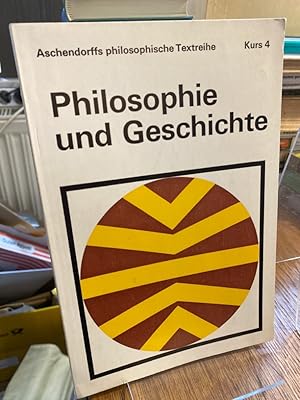 Bild des Verkufers fr Philosophie und Geschichte (= Aschendorffs philosophische Textreihe Kurs 4). zum Verkauf von Altstadt-Antiquariat Nowicki-Hecht UG