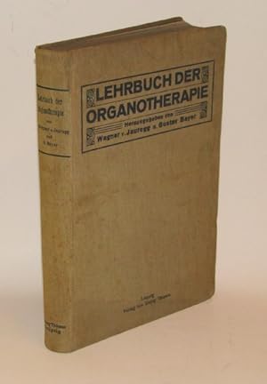 Lehrbuch der Organotherapie mit Berücksichtigung ihrer anatomischen und physiologischen Grundlage...