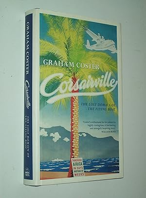 Immagine del venditore per Corsairville: The Lost Domain of the Flying Boat venduto da Rodney Rogers