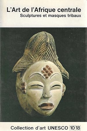 Seller image for L'Art de l'Afrique centrale: Sculputres et masques tribaux for sale by Bishop's Curiosities