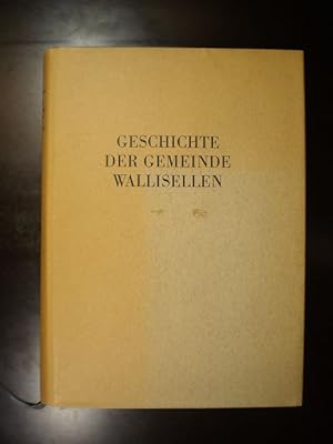 Seller image for Geschichte der Gemeinde Wallisellen for sale by Buchfink Das fahrende Antiquariat