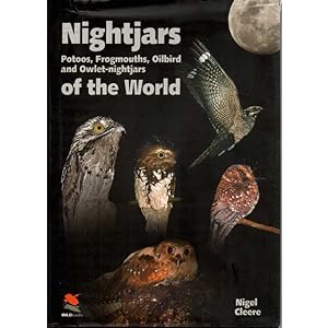 Image du vendeur pour Nightjars, Potoos, Frogmouths, Oilbird, and Owlet-Nightjars of The World mis en vente par Buteo Books