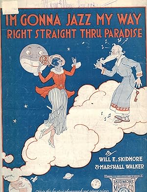 Seller image for I'M GONNA JAZZ MY WAY RIGHT STRAIGHT THRU PARADISE for sale by Jim Hodgson Books