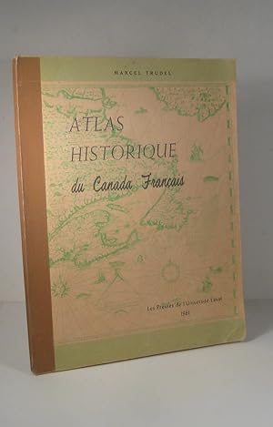 Atlas historique du Canada français. Des origines à 1867. Édition remaniée