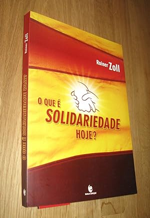 Seller image for O Que e Solidariedade Hoje? for sale by Dipl.-Inform. Gerd Suelmann