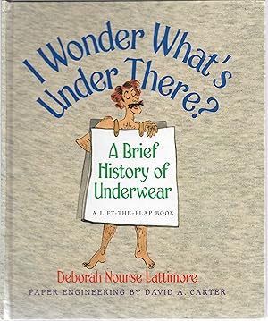 Imagen del vendedor de I Wonder What's Under There a la venta por Cher Bibler