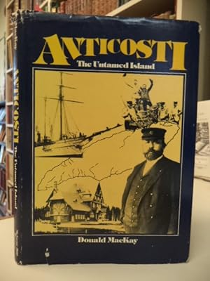 Anticosti. The Untamed Island. [author's copy]