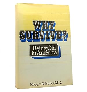 Seller image for WHY SURVIVE? Being Old in America for sale by Rare Book Cellar