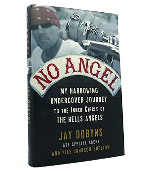 Seller image for NO ANGEL My Harrowing Undercover Journey to the Inner Circle of the Hells Angels for sale by Rare Book Cellar